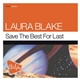 Laura Blake - Save The Best For Last